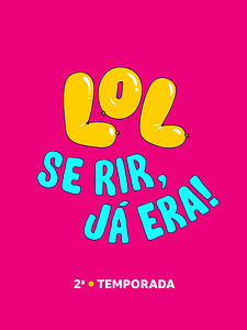 Pôster de LOL: Se Rir, Já Era! Temporada 2