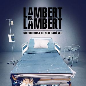 Foto Lambert vs Lambert: Só por Cima de Seu Cadáver