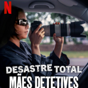 Foto Desastre Total: Mães Detetives