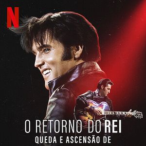 Foto O Retorno do Rei: Queda e Ascensão de Elvis Presley