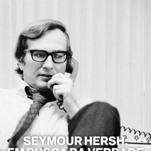 Foto  Seymour Hersh: Em Busca da Verdade