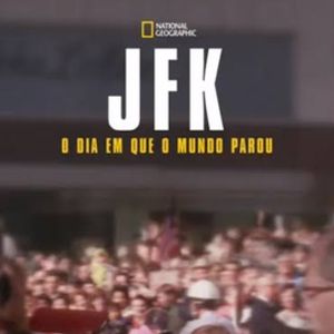 Foto JFK: O Dia em que o Mundo Parou