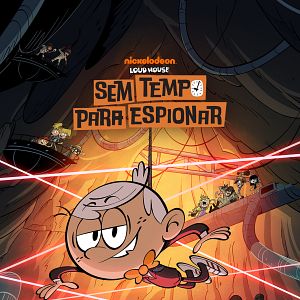 Foto Loud House: Sem Tempo para Espionar