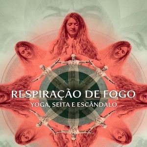Foto Respiração de Fogo: Yoga, Seita e Escândalo