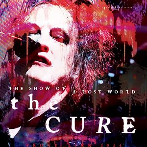 Foto The Cure: The Show Of A Lost World