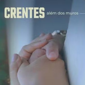 Foto Crentes - Além dos Muros