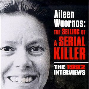 Foto Aileen Wuornos : The Selling of a Serial Killer