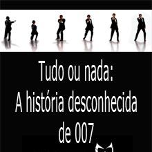 Foto Tudo ou Nada: A História Desconhecida de 007