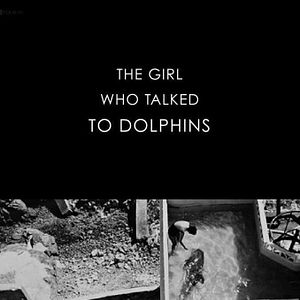 Foto The Girl Who Talked to Dolphins