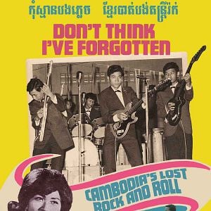 Foto Don't Think I've Forgotten: Cambodia's Lost Rock and Roll