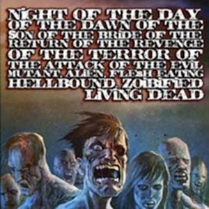 Foto Night of the Day of the Dawn of the Son of the Bride of the Return of the Revenge of the Terror of the Attack of the Evil, Mutant, Alien, Flesh Eating, Hellbound, Zombified Living Dead Part 2:...