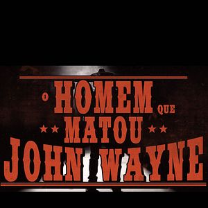 Foto O Homem que Matou John Wayne