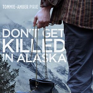 Foto Don't Get Killed in Alaska