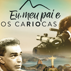 Foto Eu, Meu Pai e os Cariocas - 70 Anos de Música no Brasil