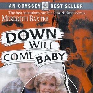 Foto Down Will Come Baby