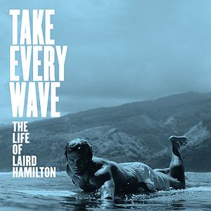 Foto Take Every Wave: The Life of Laird Hamilton