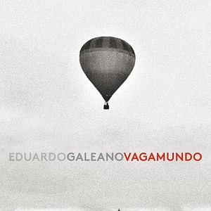 Foto Eduardo Galeano Vagamundo