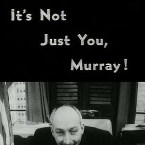Foto It's Not Just You, Murray!