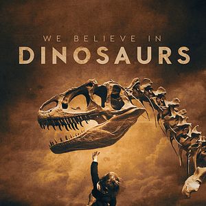 Foto We Believe in Dinosaurs