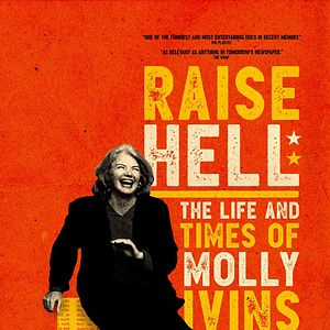 Foto Raise Hell: The Life & Times of Molly Ivins