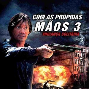 Foto Com as Próprias Mãos 3: Vingança Solitária