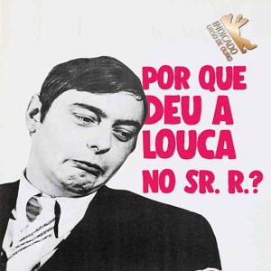 Foto Por que Deu a Louca no Sr. R.?
