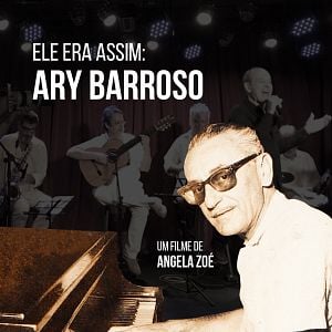 Foto Ele Era Assim: Ary Barroso