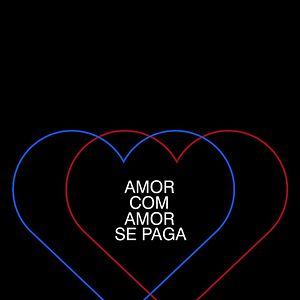 Foto Amor Com Amor Se Paga