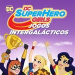 Foto DC Super Hero Girls: Jogos Intergalácticos