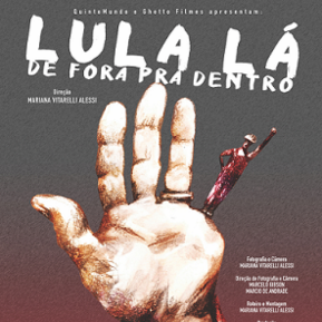 Foto Lula Lá: de fora pra dentro