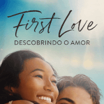 Foto First Love - Descobrindo o Amor