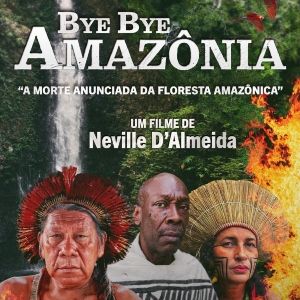 Foto Bye, Bye Amazônia