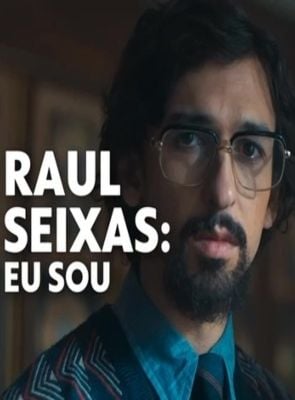 Raul Seixas: Eu Sou