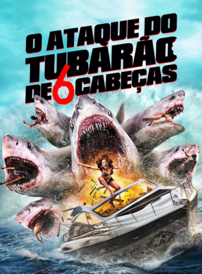 Pôster de O Ataque do Tubarão de 6 Cabeças