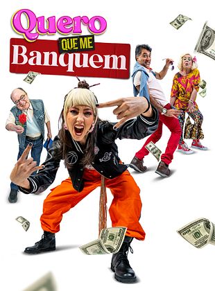 Pôster de Quero Que Me Banquem