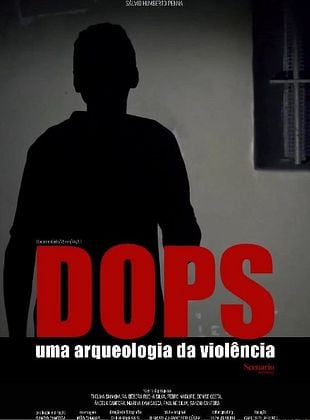 DOPS: Uma Arqueologia da Violência