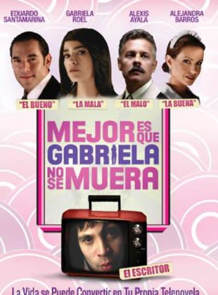 Mejor es que Gabriela no se muera