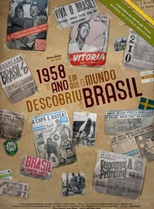 1958 - O Ano em que o Mundo Descobriu o Brasil