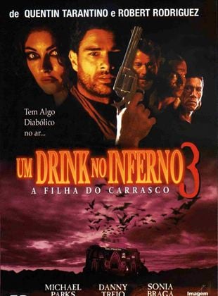  Um Drink no Inferno 3 - A Filha do Carrasco