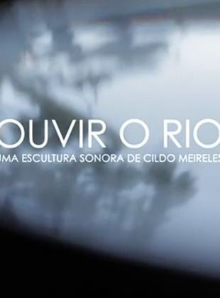  Ouvir o Rio: Uma Escultura Sonora de Cildo Meireles