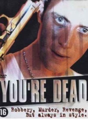  You're Dead...