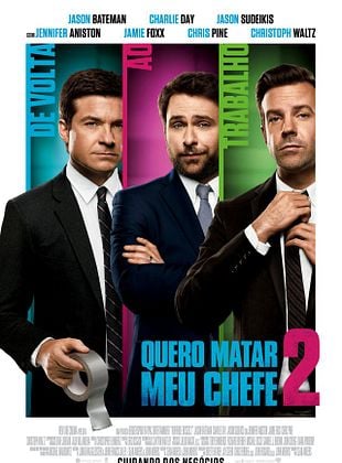 Quero Matar Meu Chefe 2 - Filme 2014 - AdoroCinema