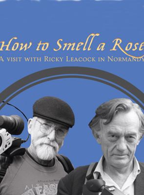 Como Cheirar uma Rosa: Uma Visita com Ricky Leacock à Normandia