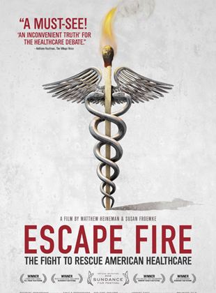  Escape Fire: The Fight to Rescue American Healthcare