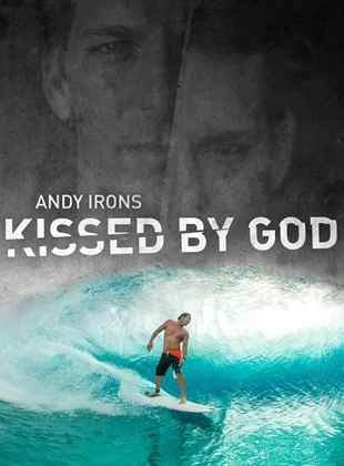  Andy Irons: Kissed by God