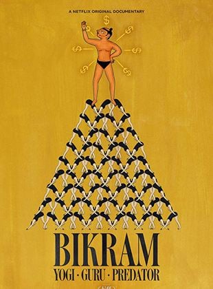 Bikram: Yogi, Guru, Predator