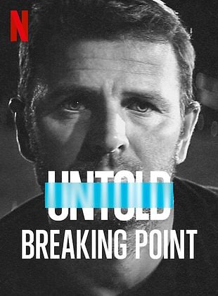 Untold: Breaking Point - Filme 2021 - AdoroCinema