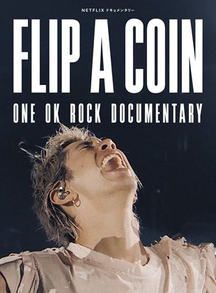  Flip a Coin - ONE OK ROCK Documentary