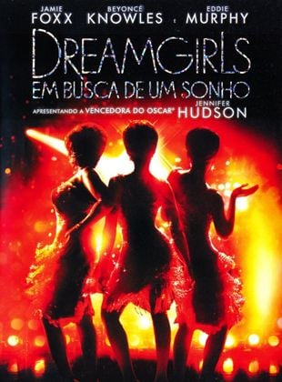  Dreamgirls - Em Busca de um Sonho