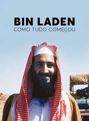 Bin Laden: Como Tudo Começou